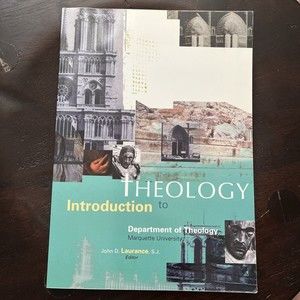 INTRODUCTION TO THEOLOGY John D. Laurance Marquette University Paperback Book